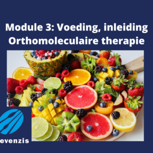 Module 3: Voeding, inleiding Orthomoleculaire therapie